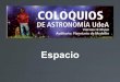 Coloquio astronomia-udea-feb 8-13-espacio