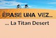 Erase una vez La Titan Desert 2011- Proyecto patrocinable