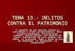 TEMA 13.- Delitos Contra El Patrimonio I