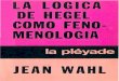 Jean Wahl - La lógica de Hegel como fenomenología