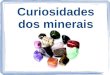 Curiosidades dos minerais