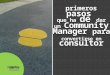 Primeros pasos que ha de dar un Community Manager para convertirse en Consultor