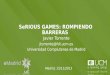 Presentación "Serious Games: Rompiendo Barreras". eMadrid, 15/11/2013