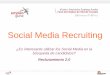 Reclutamiento 2.0 - Cómo utilizar los social media para atraer candidatos