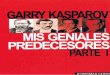 Ajedrez Ajedrez - Garry Kasparov - Mis Geniales Predecesores Vol 1 (2003)