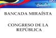 Bancada Miraísta Congreso de la República