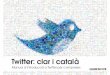 Twitter: clar i català - Manual d’introducció a Twitter per a empreses