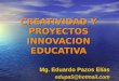 Creatividad y proyectos de innovacion educativa huacho++