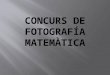CONCURS DE FOTOGRAFIA MATEMÀTICA