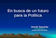 En busca de un futuro para la  politica de Hernan Saavedra