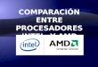 Microprocesadorores: INTEL o AMD