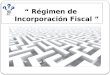 Regimen incorporación fiscal