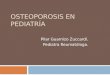 29. osteoporosis en pediatría simposio cayre 2012 tp