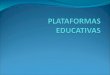 Plataformas educativas informe