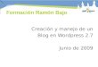Formación de Creación y Gestión de Blogs con Wordpress 2.7 para profesorado de Ramon Bajo