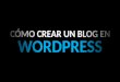 Como crear un blog en Wordpress