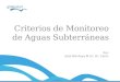 Criterios de monitoreo de aguas subterráneas, por Gidahatari