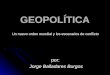 Geopolítica: un nuevo orden mundial y escenarios de conflicto