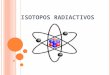Isotopos radiactivos
