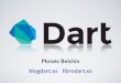 ¿Que es Google Dart? Presentación y desarrollo con Dart