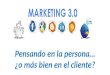 Marketing 3.0. Pensando en las personas, o ¿más bien en el cliente?