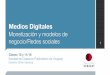 La Escuelita - Medios Digitales - Clases 10/11 - Monetización y modelos de negocio/Redes sociales