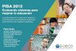 PISA 2012. Evaluando sistemas para mejorar la educación