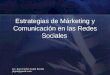 Estrategias de MKT y Comunicación en las Redes Sociales