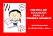 POLÍTICA DE EDUCACIÓN PARA LA PRIMERA INFANCIA