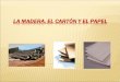 La Madera, El CartóN Y El Papel