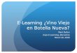 E-Learning: Viño viejo, botella neuva?