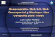 Neogeografía, Web 2.0, Web Geoespacial y Mashups: Una Geografía para Todos