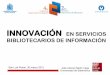 Innovación en servicios bibliotecarios de información