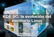 KDE SC, la evolución del escritorio Linux