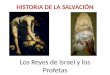 Historia de la Salvación: Reyes y Profetas