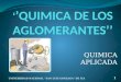 Quimica de Los Aglomerantes