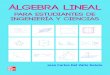 Algebra Lineal Para Estudiantes de Ingenieria y Ciencias
