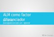 Jose Luis Soria - Microsoft Plataforma Empresarial 2014 - ALM como factor diferenciador