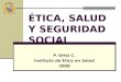 ETICA, SALUD Y SEGURIDAD SOCIAL