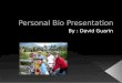 Personal bio presentation