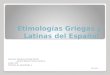 Etimologías Griegas y Latinas del Español