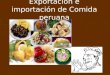 Exportación e importación de Comida peruana