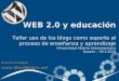 WEB 2.0 y educación - Taller de Blogs
