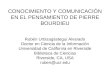 CONOCIMIENTO Y COMUNICACIÓN EN EL PENSAMIENTO DE PIERRE BOURDIEU