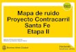 Mapa de ruido – Proyecto contracarrill Santa Fe Etapa II - (Ambiente y espacio público) - BAgobcamp 2012