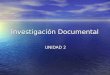 Investigacion documental unidad 2 fundamentos de inv