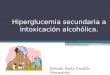 Hiperglucemia secundaria a intoxicación alcohólica