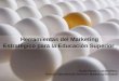 Herramientas De Marketing EstratéGico Para Las Universidades (29 Abril)