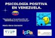 Psicología Positiva en Venezuela - Maria Elena Garassini