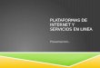 Plataformas de internet y servicios en linea